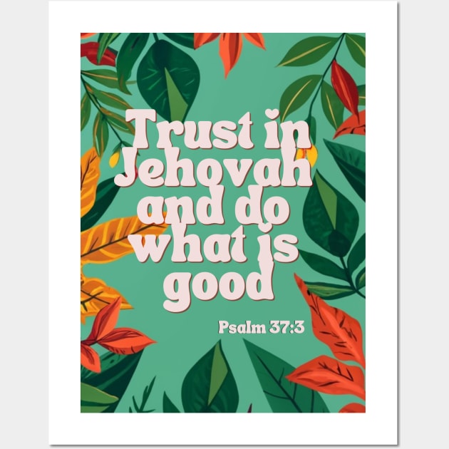 Trust quote from Psalm 37:3 Wall Art by ByReg